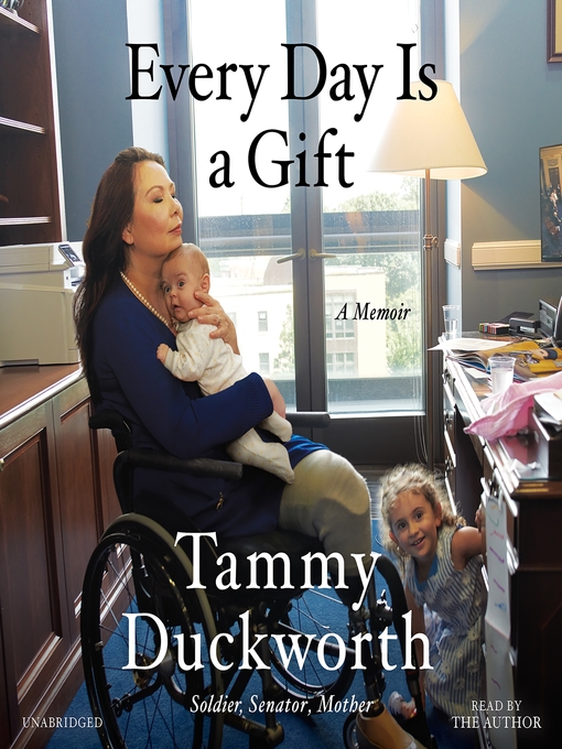 Title details for Every Day Is a Gift by Tammy Duckworth - Available